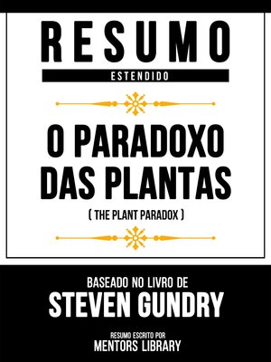 cover image of Resumo Estendido--O Paradoxo Das Plantas (The Plant Paradox)--Baseado No Livro De Steven Gundry